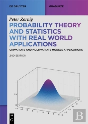Probability Theory And Statistics With Real World Applications