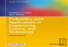Probability With Applications In Engineering, Science, And Technology