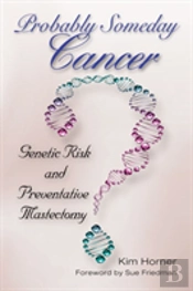 Probably Someday Cancer