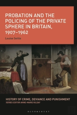 Bertrand.pt - Probation And The Policing Of The Private Sphere In Britain, 1907-1962