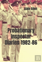 Probationary Inspector Diaries 1982-86