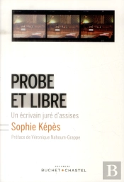 Probe Et Libre ; Une Écrivaine Juré De Cour D'Assises