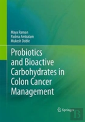Probiotics And Bioactive Carbohydrates In Colon Cancer Management