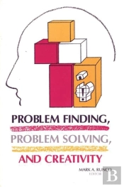 Problem Finding, Problem Solving, And Creativity