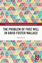 Problem Of Free Will In David Foster Wallace