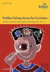 Problem Solving Across The Curriculum, 5-7 Year Olds