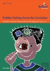Problem Solving Across The Curriculum, 9-11 Year Olds