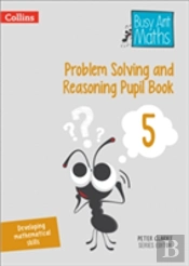 Problem Solving And Reasoning Pupil Book 5