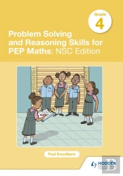 Problem Solving And Reasoning Skills For Pep Maths Grade 4 : Nsc Edition