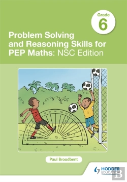 Bertrand.pt - Problem Solving And Reasoning Skills For Pep Maths Grade 6: Nsc Edition