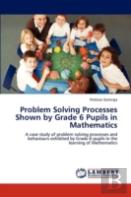 Problem Solving Processes Shown By Grade 6 Pupils In Mathematics
