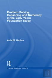 Problem Solving, Reasoning And Numeracy In The Early Years Foundation Stage
