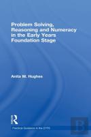 Problem Solving, Reasoning And Numeracy In The Early Years Foundation Stage