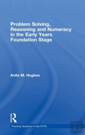 Problem Solving, Reasoning And Numeracy In The Early Years Foundation Stage