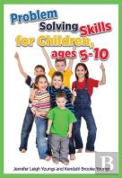 Problem Solving Skills For Children, Ages 5-10