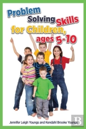 Problem Solving Skills For Children, Ages 5-10