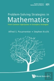 Problem-Solving Strategies In Mathematics: From Common Approaches To Exemplary Strategies