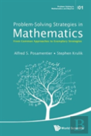 Problem-Solving Strategies In Mathematics: From Common Approaches To Exemplary Strategies