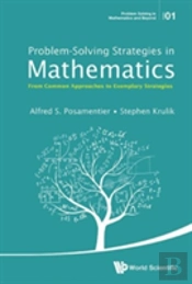 Problem-Solving Strategies In Mathematics: From Common Approaches To Exemplary Strategies