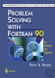 Problem Solving With Fortran 90
