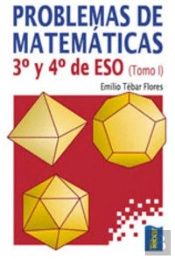 Problemas De Matematicas. 3º Y 4º De Eso. Tomo I 