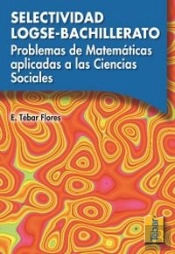 Problemas De Matemáticas Aplicadas A Las Ciencias Sociales. Selectividad Logse-Bachillerato