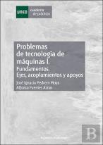 Problemas De Tecnologia De Maquinas I. Fundamentos. Ejes, Acoplamientos Y Apoyos