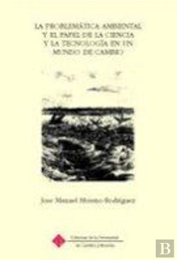 Bertrand.pt - Problematica Ambiental Y El Papel De La Ciencia Y La Tecnologia En Un Mundo De Cambio, La
