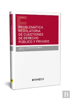 Bertrand.pt - Problematica Regulatoria De Cuestiones De Derecho Publico Y