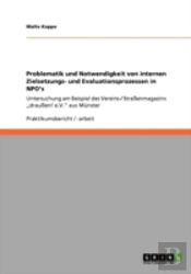 Problematik Und Notwendigkeit Von Internen Zielsetzungs- Und Evaluationsprozessen In Npo'S