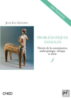 Bertrand.pt - Problématiques Animales ; Théorie De La Connaissance, Anthropologie, Éthique Et Droit