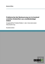 Probleme Bei Der Besteuerung Von Im Ausland Erzielten Einkunften Aus Unselbstandiger Arbeit