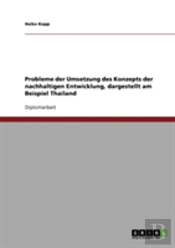 Probleme Der Umsetzung Des Konzepts Der Nachhaltigen Entwicklung, Dargestellt Am Beispiel Thailand