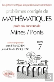Problemes Corriges De Mathematiques Mines/Ponts Tome 7 1998-2000