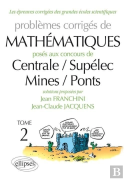 Bertrand.pt - Problèmes Corrigés De Mathématiques Posés Aux Concours De Centrale/Supélec/Mines/Ponts Tome 2