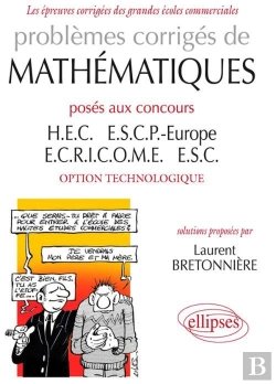 Bertrand.pt - Problèmes Corrigés De Mathématiques Posés Aux Concours Hec, Escp- Europe, Ecricome, Esc ; Option Technologique