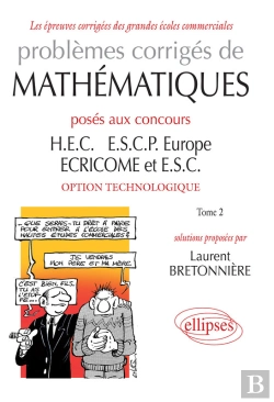 Bertrand.pt - Problèmes Corrigés De Mathématiques Posés Aux Concours Hec, Escp-Europe, Ecricome, Esc - Option Technologique