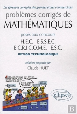 Bertrand.pt - Problemes Corriges De Mathematiques Poses Aux Concours Hec Essec Ecricome Esc Option Technologie