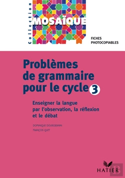 Bertrand.pt - Problèmes De Grammaire Pour Le Cycle 3 ; Observation Réfléchie De La Langue Et Le Débat ; Fiches Photocopiables
