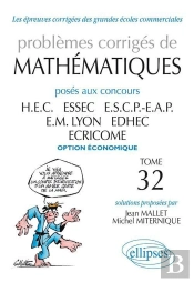 Problèmes De Mathématiques Posés Aux Concours Des Écoles De Commerce - 2010-2011 Option Économique Tome 32