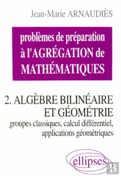 Bertrand.pt - Problèmes De Préparation À L'Agrégation De Mathématiques 2. Algèbre Bilinéaire Et Géométrie