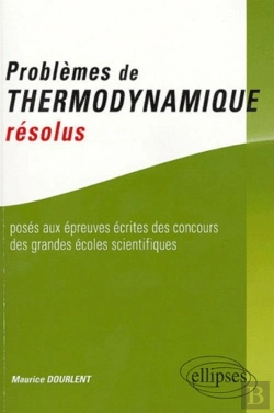 Bertrand.pt - Problèmes De Thermodynamique Résolus Posés Aux Épreuves Des Concours Des Grandes Écoles Scientifiques