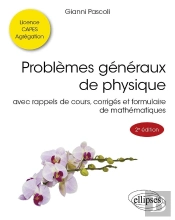 Problèmes Généraux De Physique : Avec Rappels De Cours, Corrigés Et Formulaire De Mathématiques