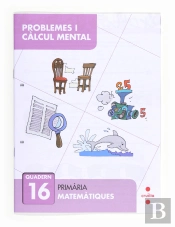 Problemes I Càlcul Mental 16. Primària