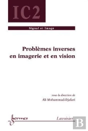 Problèmes Inverses En Imagerie Et En Vision ; Traite Ic2 ; Serie Signal Et Image