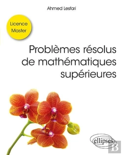Bertrand.pt - Problèmes Résolus De Mathématiques Supérieures ; Licence, Master