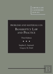 Problems And Materials On Bankruptcy Law And Practice