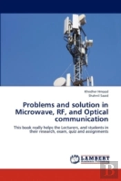 Problems And Solution In Microwave, Rf, And Optical Communication