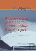 Problems And Solutions For Undergraduate Real Analysis Ii