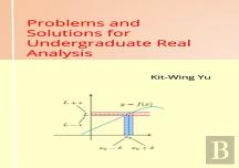 Problems And Solutions For Undergraduate Real Analysis